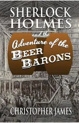 Sherlock Holmes and The Adventure of The Beer Barons