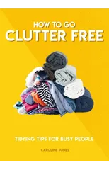 How to Go Clutter Free