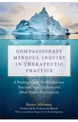 Compassionate Mindful Inquiry in Therapeutic Practice