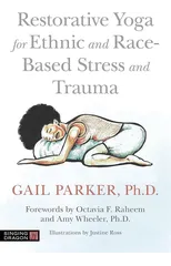 Restorative Yoga for Ethnic and Race-Based Stress and Trauma