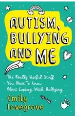 Autism, Bullying and Me