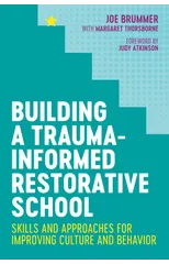 Building a Trauma-Informed Restorative School