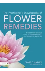 The Practitioner's Encyclopedia of Flower Remedies