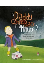 Is Daddy Coming Back in a Minute?
