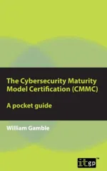 The Cybersecurity Maturity Model Certification (CMMC)