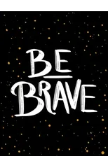 Be Brave