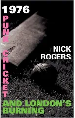 1976 - Punk, Cricket and London's Burning