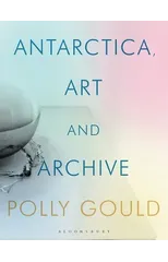 Antarctica, Art and Archive