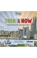 Lonely Planet Kids Cities - Then & Now