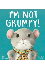 I’m Not Grumpy!