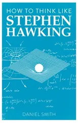 How to Think Like Stephen Hawking