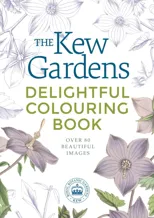 The Kew Gardens Delightful Flowers Colouring Book