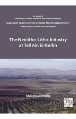 The Neolithic Lithic Industry at Tell Ain El-Kerkh