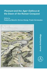 Picenum and the Ager Gallicus at the Dawn of the Roman Conquest