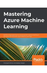 Mastering Azure Machine Learning