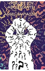 ¿POR QUE SOY ADOLESCENTE?