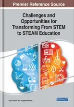 Challenges and Opportunities for Transforming From STEM to STEAM Education