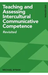 Teaching and Assessing Intercultural Communicative Competence