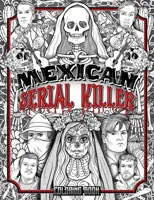 Mexican Serial Killer Coloring Book