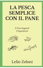 La Pesca Semplice con il Pane