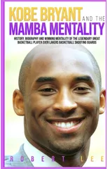 Kobe Bryant and the Mamba Mentality