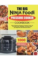 The Big Ninja Foodi Pressure Cooker Cookbook