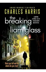 The Breaking of Liam Glass
