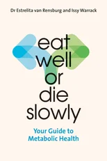 Eat Well or Die Slowly