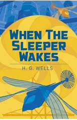 When the Sleeper Wakes