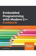 Embedded Programming with Modern C++ Cookbook