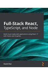 Full-Stack React, TypeScript, and Node