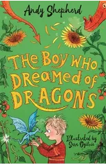 The Boy Who Dreamed of Dragons (The Boy Who Grew Dragons 4)