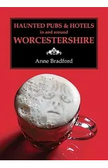 Haunted Pubs & Hotels in and Around Worcestershire