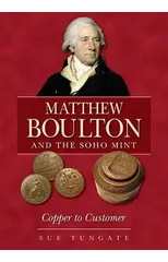 Matthew Boulton and the Soho Mint