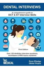 Dental Interviews - A Comprehensive Guide to DCT & ST Interview Skills