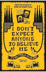 I Don't Expect Anyone to Believe Me