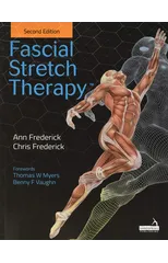 Fascial Stretch Therapy - Second Edition