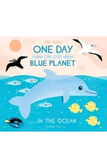 One Day On Our Blue Planet ...In the Ocean