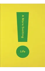 A More Exciting Life