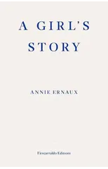 A Girl's Story – WINNER OF THE 2022 NOBEL PRIZE IN LITERATURE