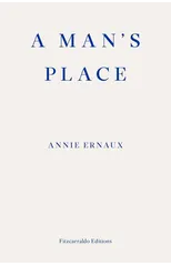 A Man's Place – WINNER OF THE 2022 NOBEL PRIZE IN LITERATURE