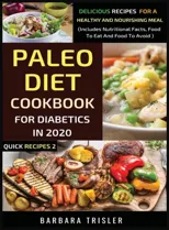 Paleo Diet Cookbook For Diabetics In 2020 - Delicious Recipes For A Healthy And Nourishing Meal