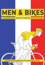 Men & Bikes. A Colouring Book Antidote To Obsessive Cycling Disorder
