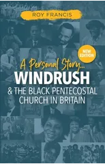 Windrush and the Black Pentecostal Church in Britain