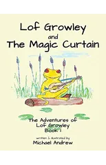 Lof Growley and The Magic Curtain