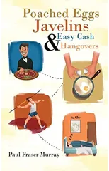 Poached Eggs, Javelins, Easy Cash and Hangovers