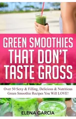 Green Smoothies That Don't Taste Gross