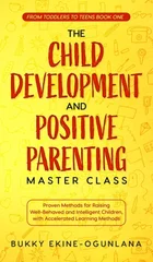 The Child Development and Positive Parenting Master Class
