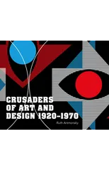 Crusaders of Art and Design 1920-1970