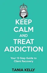 Keep Calm and Treat Addiction